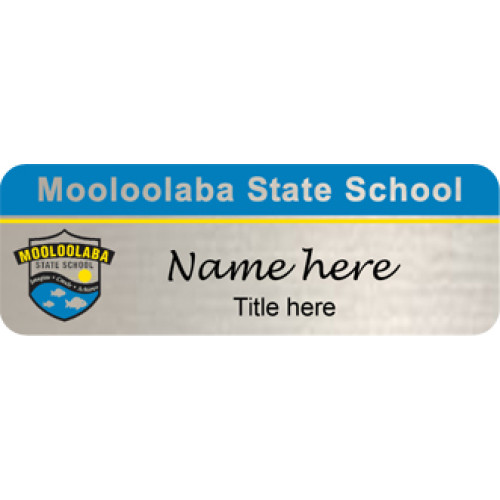 Mooloolaba State School 75x25mm metallic silver with acrylic doming and PIN fitting