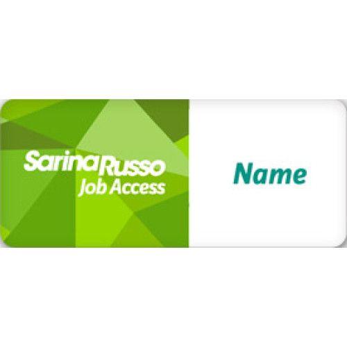 Sarina Russo badge - Job Access - with magnet fitting